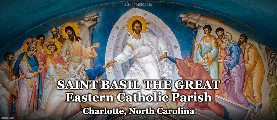 St. Basil the Great Eastern Catholic Parish Charlotte, North Carolina